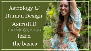 Understand AstroHD  Human Design AND Astrology combined