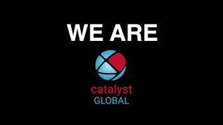 We are Catalyst Global