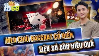 Baccarat Online Fb68 | Cách Chơi Baccarat Fb68 , Mẹo Chơi Baccarat Cổ Điển Này Liệu Còn Hiệu Quả