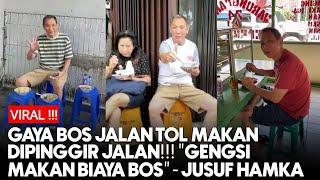 VIRAL!!! GAYA BOS JALAN TOL MAKAN DIPINGGIR JALAN!!! "GENGSI MAKAN BIAYA BOS" - JUSUF HAMKA