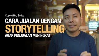 Cara Jualan dengan Storytelling Agar Penjualan Banyak