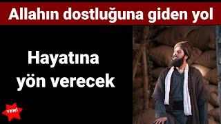 Allah'ın dostluğuna giden yol | Abdülkadir geylani