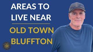 Areas to Live Near Old Town Bluffton