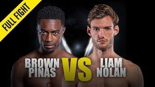 Brown Pinas vs. Liam Nolan | ONE Full Fight | November 2019