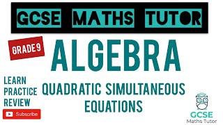 Quadratic Simultaneous Equations | Grade 9 Maths Series | GCSE Maths Tutor