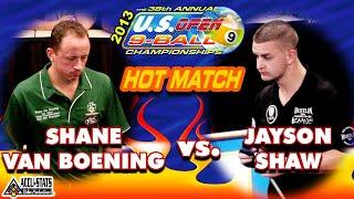 9-Ball - SHANE VAN BOENING vs JAYSON SHAW - 2013 US Open 9-Ball Championship Hot Seat Match