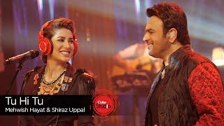 Coke Studio Season 9| Tu Hi Tu| Mehwish Hayat & Shiraz Uppal