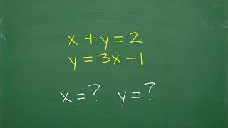 Given x + y =2 and y = 3x – 1, what is x and y?