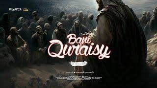 The Amazing Story of the Banu Quraysh