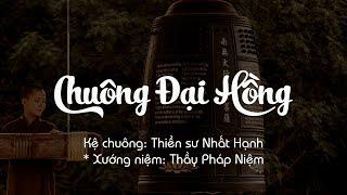 Nghe chuông Đại Hồng - HÔ KỆ THỈNH CHUÔNG (p1)