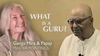 What is a Guru? - Ganga Mira and Papaji - MASTER POINTINGS Satsang