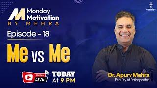 Monday Motivation by Mehra: Episode-18 - ME vs ME by Dr. Apurv Mehra | Cerebellum Academy