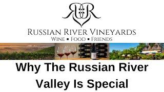 Why the Russian River Valley is Special