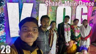 Shaadi Mein Dance | Vlog-28 | Pralay Vlogs