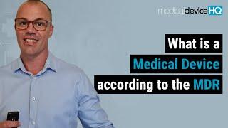 What is a medical device according to the MDR