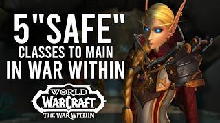 The 5 Classes That Might Be "Safe" To Pick As Your Main For The War Within Expansion!