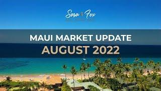 August 2022 Maui Real Estate Market Update by Sara Fox Real Estate