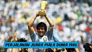 PERJALANAN TIMNAS ARGENTINA JUARA PIALA DUNIA 1986