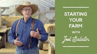 Foundations for Starting Your Farm or Homestead with Joel Salatin