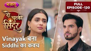 Vinayak Bana Siddhi Ka Kavach  | FULL EPISODE- 120 |Do Chutki Sindoor|Hindi TV Serial|Nazara TV