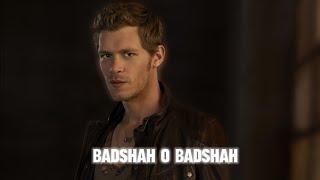 Klaus Mikaelson | Badshah O Badshah edit