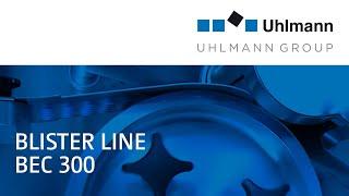 Uhlmann Blister line BEC 300 / Blisterlinie BEC 300