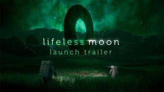 Lifeless Moon - Launch Trailer