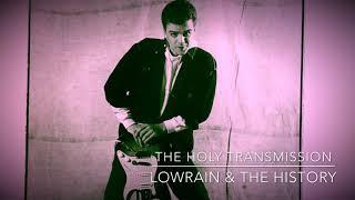 The Holy Transmission | LowRain & The History