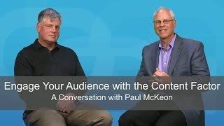 Engage Your Audience with the Content Factor an Interview with Paul McKeon