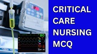 Critical Care Nursing MCQ | Practice MCQs QUIZ with ANSWERS | #icu