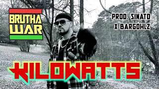 KiloWatts- by- BRUTHA WAR (prod. Sinato & Bargohlz)