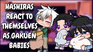 Hashiras React To Themselves As Gakuen Babies || Demon Slayer || Gacha React