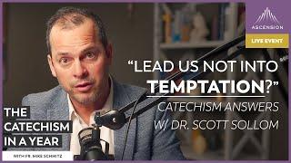 Prayer During Chores, The Lord's Prayer, & Evolution - Catechism Answers w/ Dr. Scott Sollom