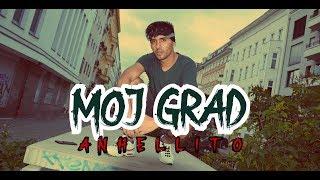 ANHELLITO - MOJ GRAD (OFFICIAL VIDEO) #ALEKSINAC