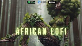  african lofi mix - chill afrobeats to study, work, focus