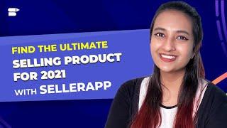 What to Sell on Amazon in 2021 I The Ultimate SellerApp Guide to Amazon Product Research