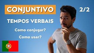 The 6 verb tenses of the SUBJUNCTIVE in Portuguese - Part 2/2 // Learn European Portuguese