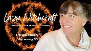 Lazy Witchcraft || Witchcraft Hacks for the idle Witch (like me)