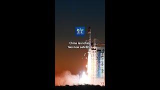 Xinhua News | China launches two new satellites