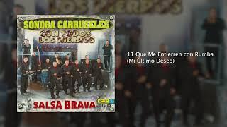 Que Me Entierren con Rumba Mi Último Deseo - Sonora Carruseles®