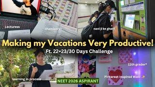 Making my Vacations Very Productive!  | 30 Days Challenge to be Productive as a NEET ASPIRANT 