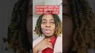 "Soursop Leaf Tea: The Secret to a Restful Night's Sleep"