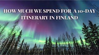 HOW MUCH DOES IT COST FOR A FINLAND NORTHERN LIGHTS TRIP | 10-DAY BUDGET ITINERARY FROM DUBAI
