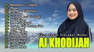 Ai Khodijah Full Album Sholawat Merdu | Qosidah Sholawat 2024