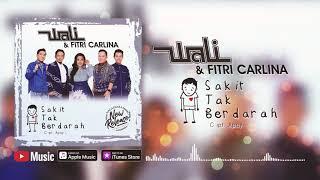 Wali & Fitri Carlina - Sakit Tak Berdarah (Official Video Lyrics) #lirik