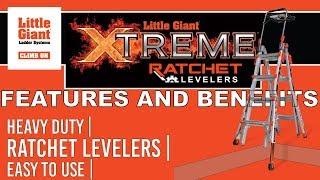 Little Giant Ladders | Xtreme with Ratchets | Features and Benefits