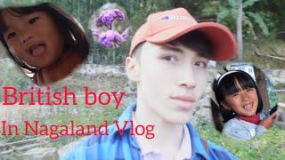 British boy living In nagaland vlog