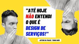 O QUE É DESIGN DE SERVIÇOS? | NA PRÁTICA E COM EXEMPLOS