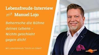 Beherrsche die Bühne deines Lebens - Lebensfreude-Interview mit Manuel Lojo