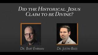 Justin Bass vs Bart Ehrman | Did the Historical Jesus Claim to Be Divine?
